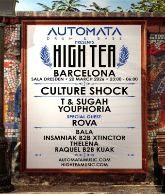 Automata Drum & Bass presents: HIGH TEA Barcelona w/ CULTURE SHOCK / T&SUGAH / YOUPHORIA / ROVA / 20TH MARCH'26 @ Sala Dresden