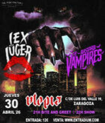 Lex Lüger y The Bastard Vampires 30 de abril Sala Utopía en Zaragoza