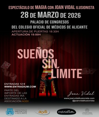 MAGIA: SUEÑOS SIN LIMITE CON JOAN VIDAL ILUSIONISTA en Alicante/Alacant