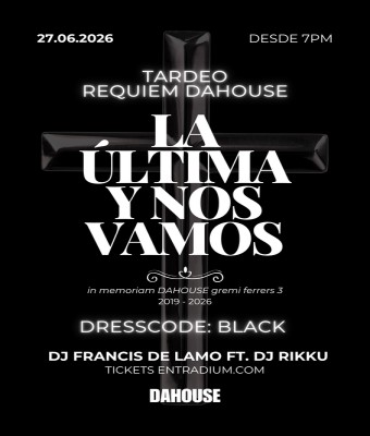 REQUIEM DAHOUSE; La última y nos vamos en Balears, Illes