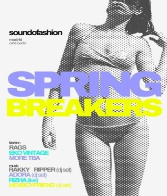 Sound of Fashion: Spring Breakers en Madrid