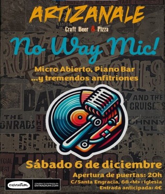 No Way Mic! #9 - Artizanale 06.12.2025 en Madrid