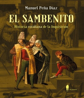 PRESENTACIÓN · EL SAMBENITO. HISTORIA COTIDIANA DE LA INQUISICIÓN · Manuel Peña Díaz en Sevilla