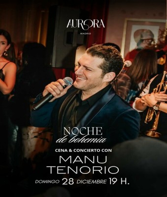  NOCHE DE BOHEMIA · MANU TENORIO EN AURORA MADRID