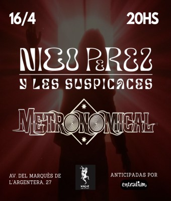 Doble o Nada ::: Nico Pérez y Les Suspicaces + Metronomical en Barcelona