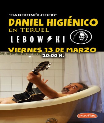 Daniel Higiénico en Teruel (Sala Lebowsky)