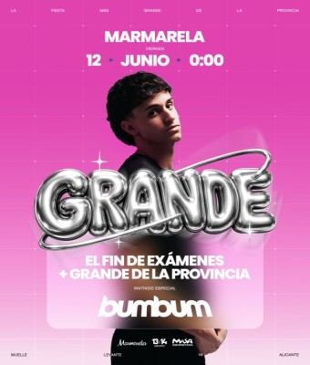 GRANDE | Fin de Examenes | Guest Star: BUMBUM @MARMARELA en Alicante