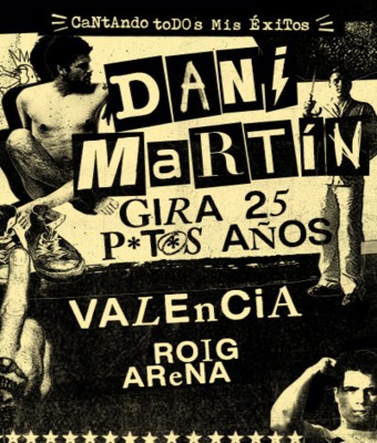 Dani Martín - Gira 25 P*t*s Años en Valencia/Valéncia