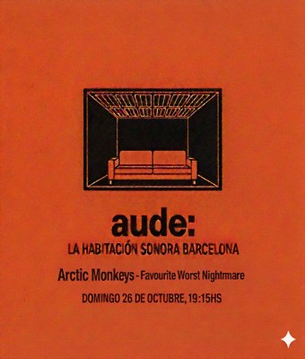 Arctic Monkeys: Favourite Worst Nightmare · AUDE: La Habitación Sonora en Barcelona