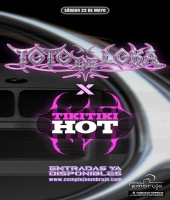 TOTO DE LOKA X TIKITIKI SUPER HOT - Complejo Embrujo Granada