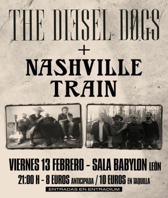 THE DIESEL DOGS + NASHVILLE TRAIN (Babylon, León) Viernes 13 FEB