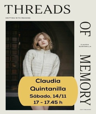 Claudia Quintanilla: La infinidad del tejido: las historias que dejamos en lo que hacemos. en Barcelona