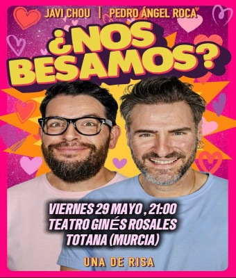 ¿NOS BESAMOS? (una de risa) Pedro Ángel Roca y Javi Chou en Murcia