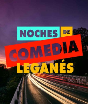 Noches de Comedia Leganés en Madrid