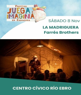 LA MADRIGUERA. FARRÉS BROTHERS. Centro Cívico Río Ebro (Edf. Fernández Ordóñez). FESTIVAL JUEGA E IMAGINA EN ZARAGOZA)