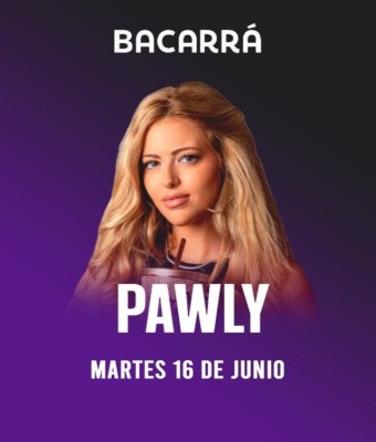 BACARRÁ X PAWLY - 16 DE JUNIO - MARTES en Valencia