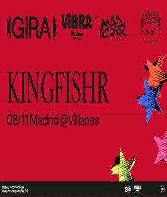  Kingfishr | Gira Vibra Mahou By Mad Cool en Madrid
