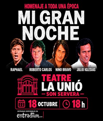 Mi Gran Noche en Teatre La Unió de Son Servera  en Balears, Illes