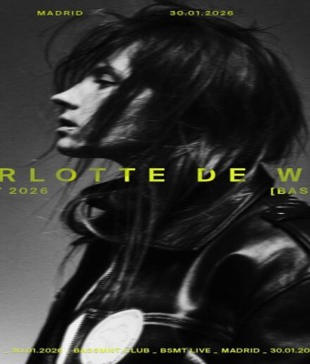 BSMT LIVE presents CHARLOTTE DE WITTE en Madrid