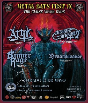 METAL BATS FEST IX: THE CURSE NEVER ENDS.    Attic (Ger) + Indian Nightmare (Ger) + Sinner Rage (Esp) + Dreamweaver (Esp) en Valencia/València