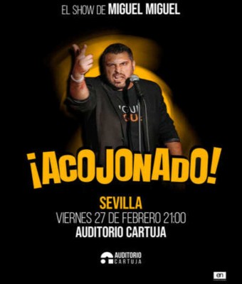 ¡Acojonado! - Miguel Miguel en Sevilla