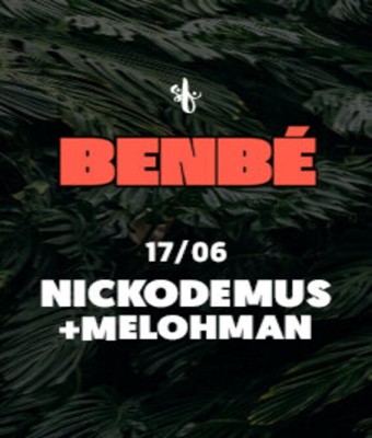 BENBÉ - NICKODEMUS + MELOHMAN @ Sa Fonda Deià en Balears, Illes