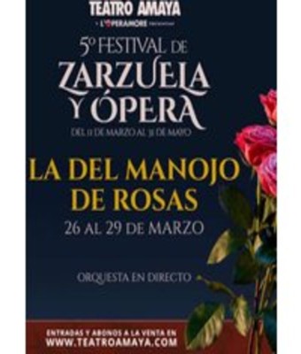 La del Manojo de Rosas - 5º Festival de Zarzuela y Ópera en Madrid