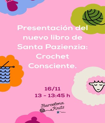 Presentación del nuevo libro de Santa Pazienzia: Crochet Consciente en Barcelona