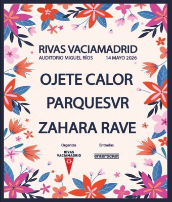 Fiestas de Rivas 2026: Ojete Calor, Parquesvr y Zahara Rave en Madrid