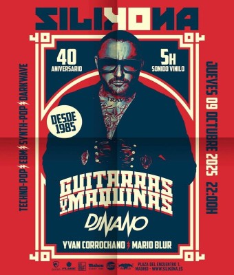 40 ANIVERSARIO SILIKONA: GUITARRAS Y MÁQUINAS by Dj Nano + Invitados especiales en Madrid