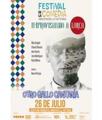 Otro Gallo Cantaría - Improvisando a Lorca - Festival de Comedia Rincón de la Victoria en Málaga - Auditorio Municipal del Rincón de la Victoria