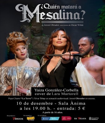 Mostra teatral "¿Quién matará a Mesalina?" (Sala Ànima) en Balears, Illes