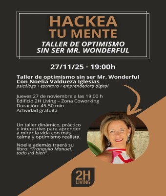 2H Living · Hackea tu mente: taller de optimismo sin ser Mr. Wonderful en León