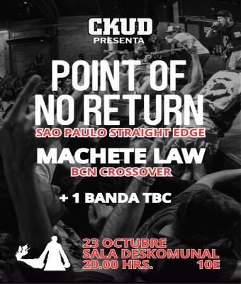 POINT OF NO RETURN + MACHETE LAW + 1 TBC en Barcelona