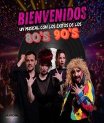 BIENVENIDOS el musical de los 80 y 90 en MADRID