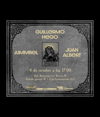 SESIONES LLORONAS 4/10/25: Aimmbel, Juan Albert y Guillermo Hego en Madrid