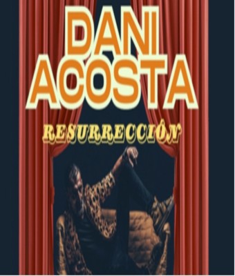 Dani Acosta - Resurrección en Sevilla