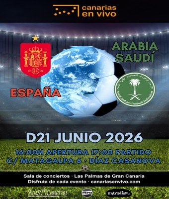 ESPAÑA vs ARABIA SAUDÍ-EN CANARIAS EN VIVO EN LAS PALMAS en Palmas, Las