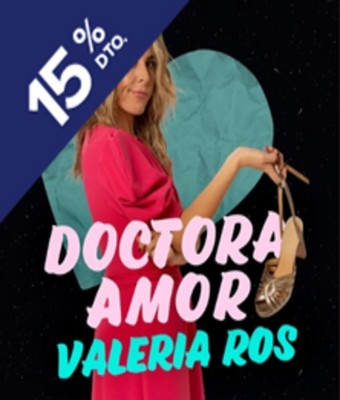 Doctora Amor - Valeria Ros en MADRID