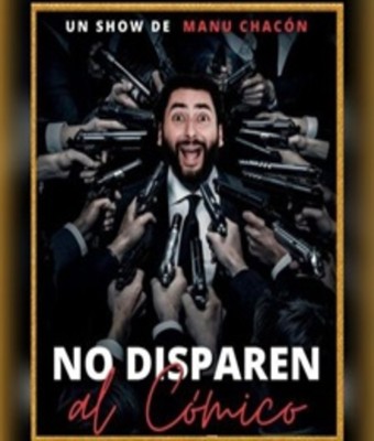Manu Chacón - No disparen al cómico en MADRID