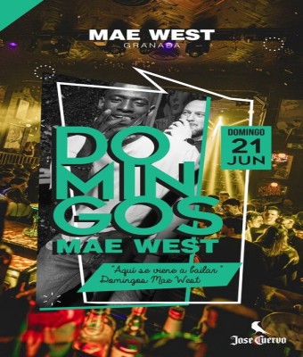 Discoteca Mae West Granada - Domingos 21 Junio