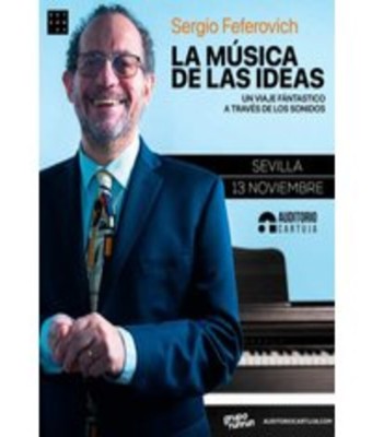La Música de las Ideas - Sergio Feferovich en Sevilla