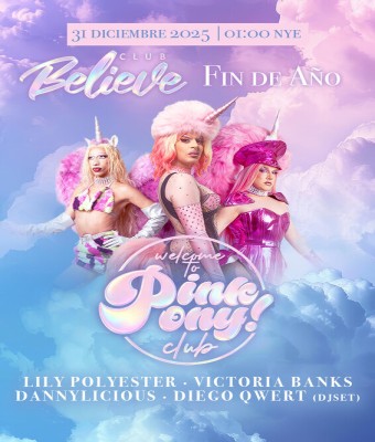 Believe · Pink Pony Club · Fin de Año DRAG. en Barcelona