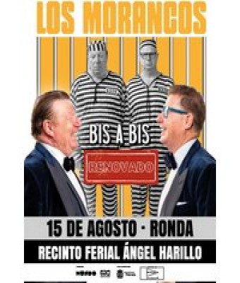 Los Morancos - Bis a Bis Renovado en Málaga - Recinto Ferial de Ronda Ángel Harillo
