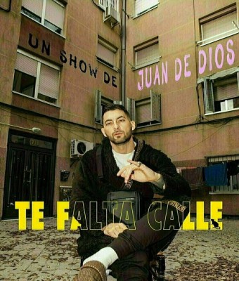 TE FALTA CALLE- Juan De Dios en Madrid