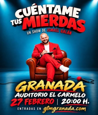 CUÉNTAME TUS MIERDAS - ISMAEL GALÁN EN GRANADA
