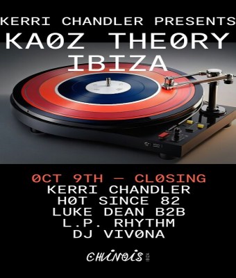 Kerri Chandler : Kaoz Theory (Closing) : Kerri Chandler, Hot Since 82, Luke Dean b2b L.P. Rhythm, Dj Vivona en Ibiza