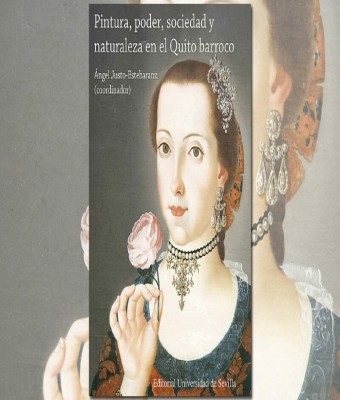 PRESENTACIÓN DEL LIBRO «Pintura, poder, sociedad y naturaleza en el Quito barroco» en Sevilla