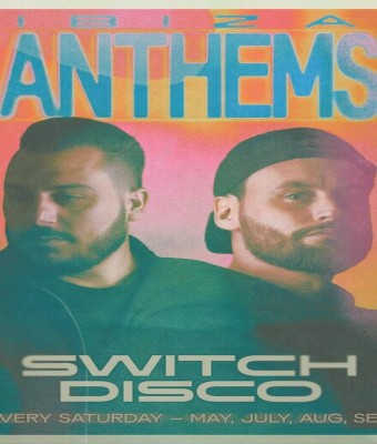Ibiza Anthems with Switch Disco