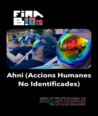 Ahni (Accions Humanes No Identificades) - Fira B! 2025 en Balears, Illes
